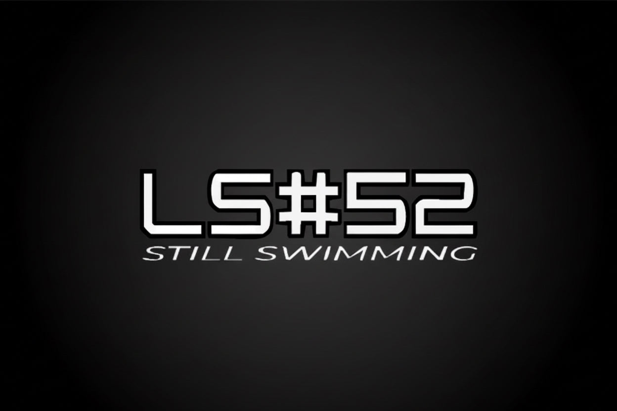 Logo with 'LS#52 STILL SWIMMING' text on a black  gradient background